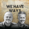 We Have Ways