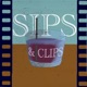 Sips and Clips