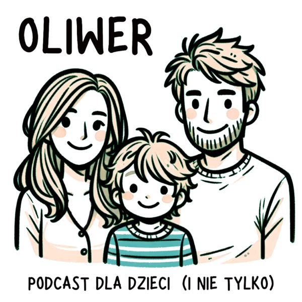 Oliwer - Dziecięce Słuchowisko dla Rodzin