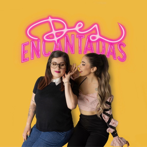 Desencantadas El Podcast