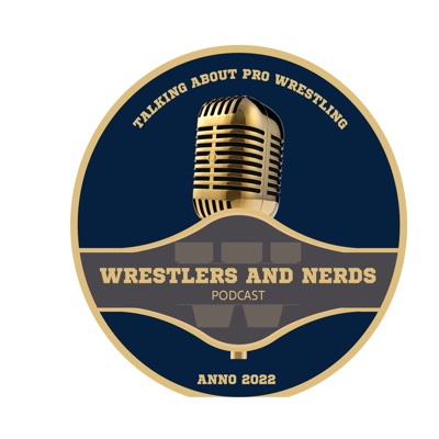 Wrestlers and Nerds Podcast