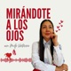 Mirándote a los ojos 