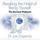 Breaking the Habit of Being Yourself