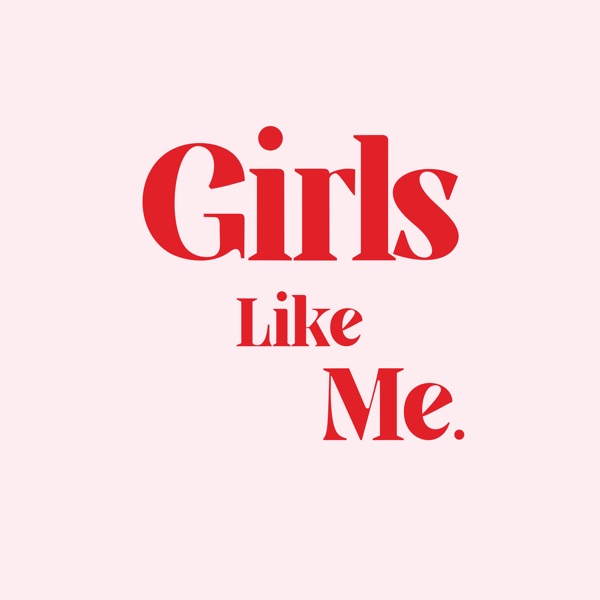 Girls Like Me.