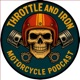 Throttle and Iron Motorcycle Podcast