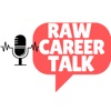 Raw Career Talk ❤️🎙️