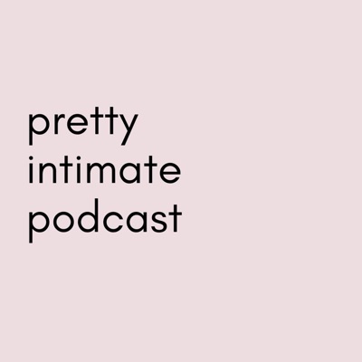 Pretty Intimate Podcast