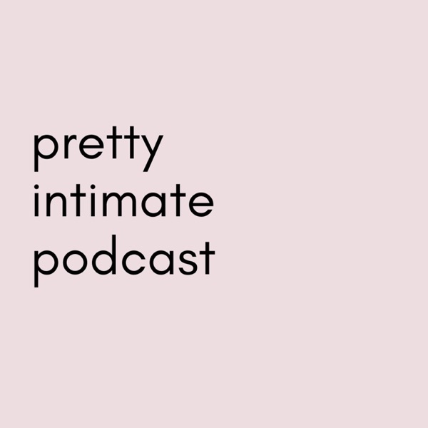 Pretty Intimate Podcast