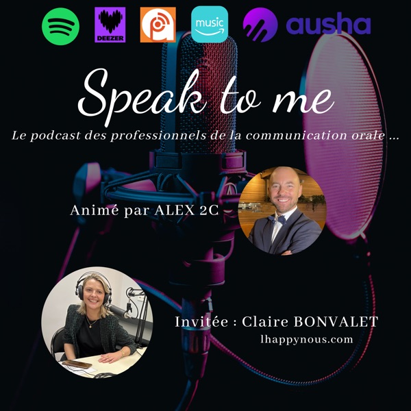 Speak to Me : le podcast des professionnels de la communication orale