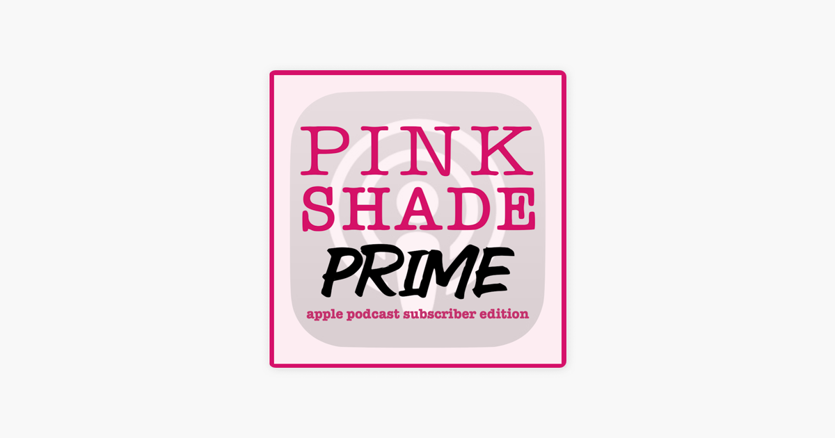 ‎Pink Shade: Subscriber Ad Free - Shades of Bravo LA Wrap-Up with ...