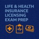Life & Health Insurance Licensing Exam Prep