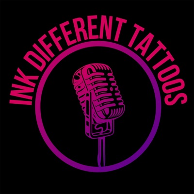 Ink Different Tattoos Podcast Ink Different Tattoos Podcast
