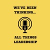 Logo of the podcast We've been thinking...all things leadership Podcast We've been thinking...all things leadership