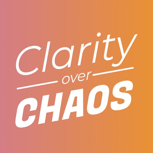 Clarity Over Chaos