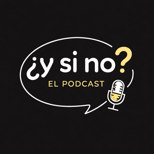 ¿y si no? Podcast