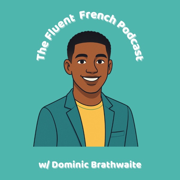 The Fluent French Podcast