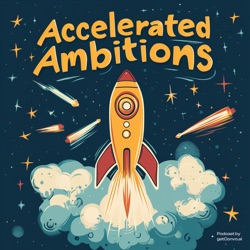 Accelerated Ambitions