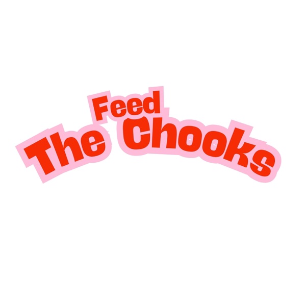 Feed The Chooks