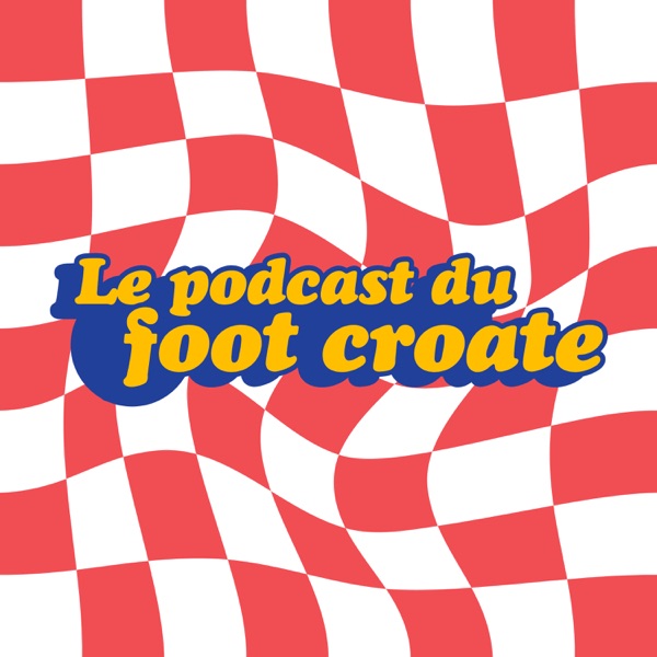 Le podcast du foot croate
