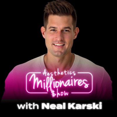 Aesthetics Millionaires Show with Neal Karski