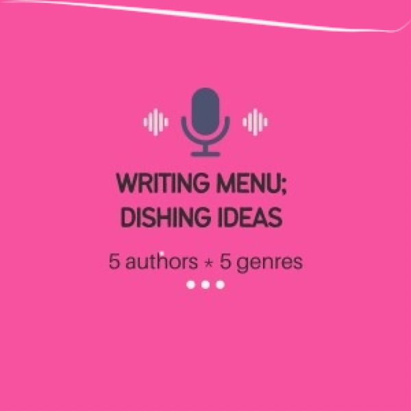 Writing Menu; Dishing Ideas Podcast cover art