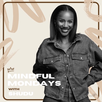 Mindful Mondays with Shudu Mindful Mondays with Shudu