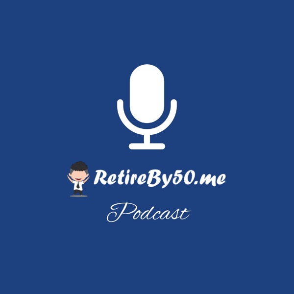 The Retire By 50 Singapore Podcast