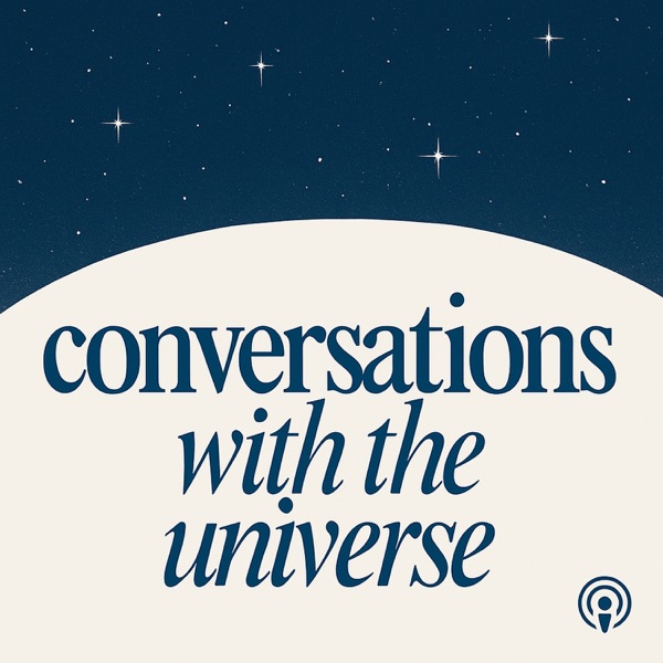 Conversations with The Universe