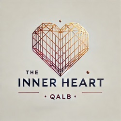 The Inner Heart (Qalb)