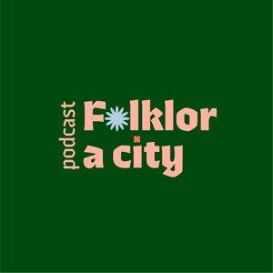 Folklor a city podcast