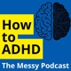 How to ADHD