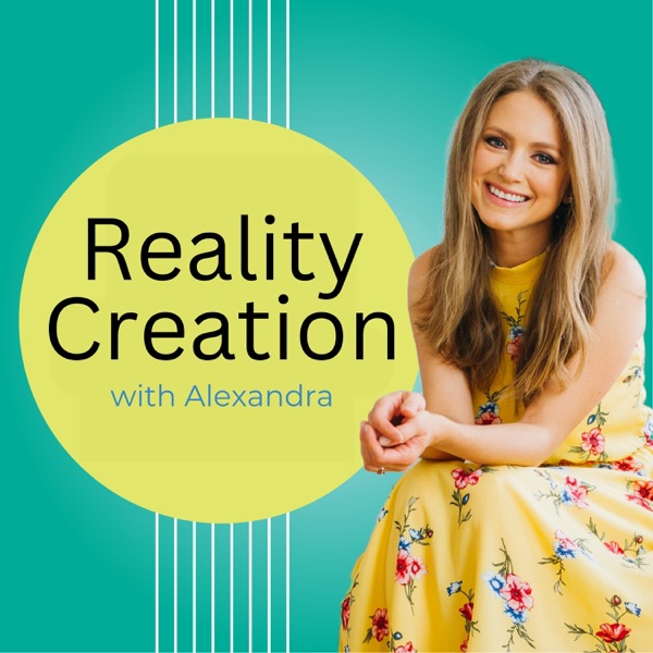 Reality Creation with Alexandra Eidens cover art