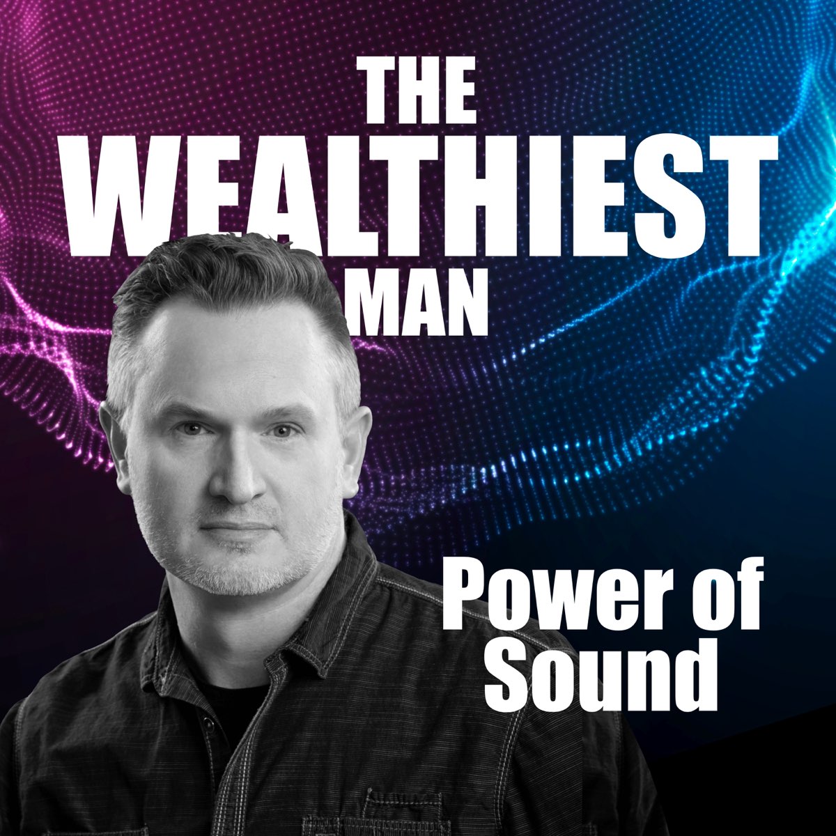سلسلة بودكاست ‫The Wealthiest Man Power of Sound‬ Apple Podcasts
