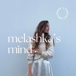 melashkasmindpodcast