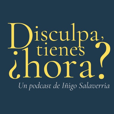 Disculpa, ¿tienes hora?