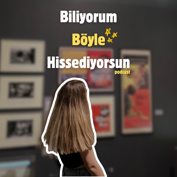 biliyorum böyle hissediyorsun