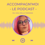 Accompagn’moi - Le Podcast -