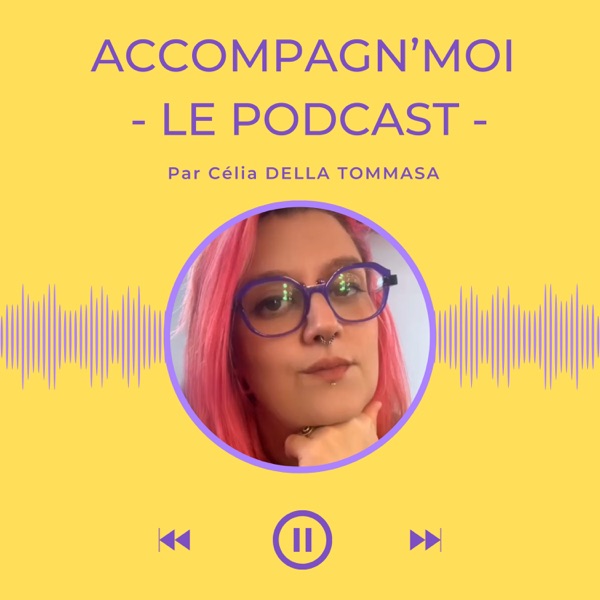 Accompagn’moi - Le Podcast -