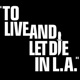 To Live and Let Die in L.A.: The Podcast