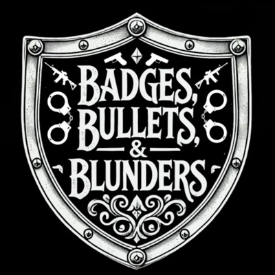 Badges, Bullets, and Blunders