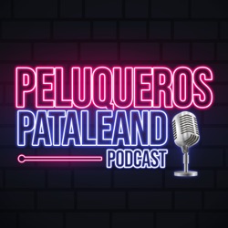 Peluqueros Pataleando Podcast