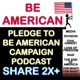 Pledge to Be America Campaign Podcast