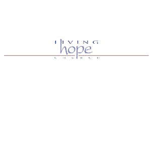 Living Hope Church Podcast