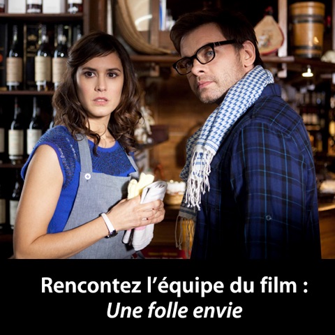 Une folle envie: Rencontrez l'équipe du film cover