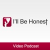 I'll Be Honest Video Podcast artwork