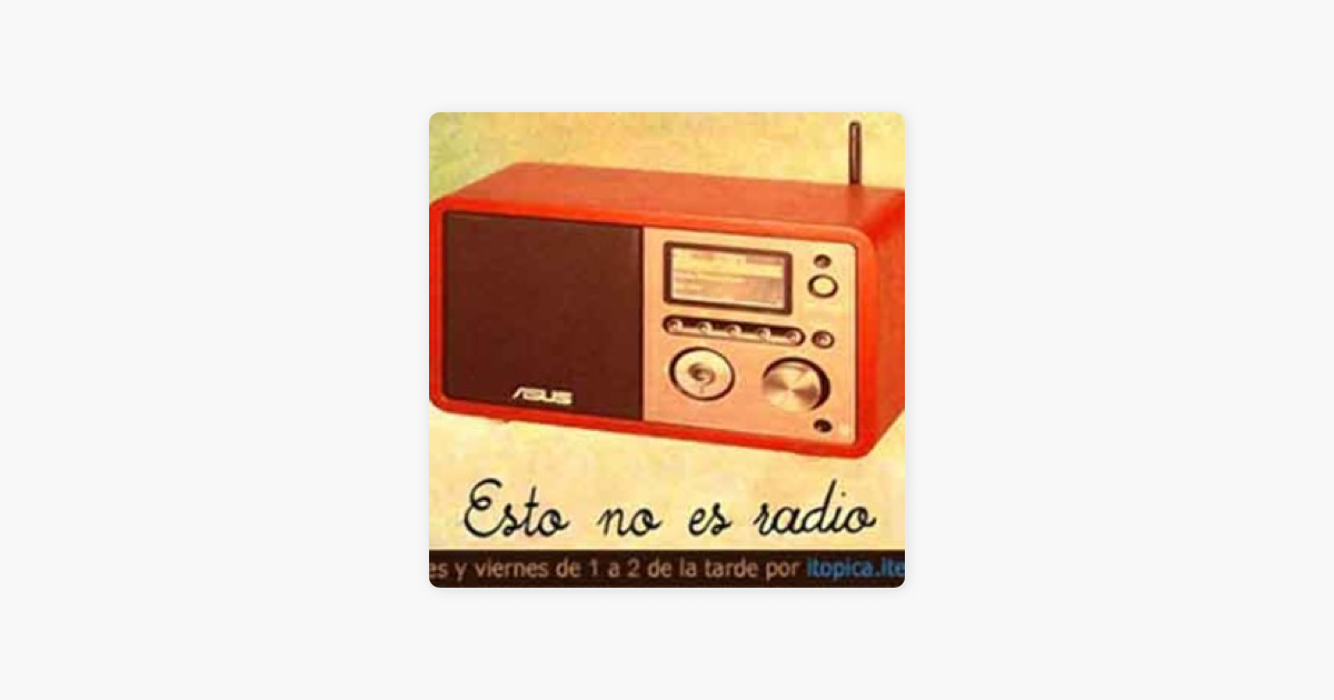 Esto NO es radio (Podcast) - www.poderato.com/estonoesradio“ auf Apple  Podcasts