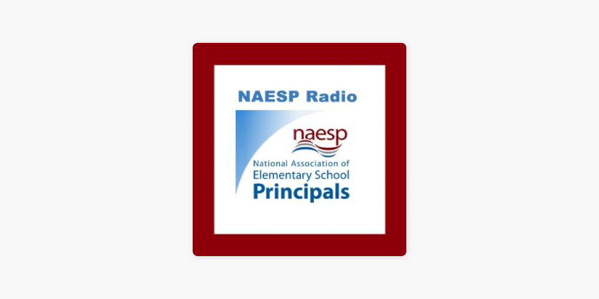 ‎NAESP Radio- The National Association of Elementary School Principals ...