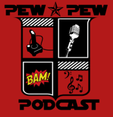 Pew Pew Podcast