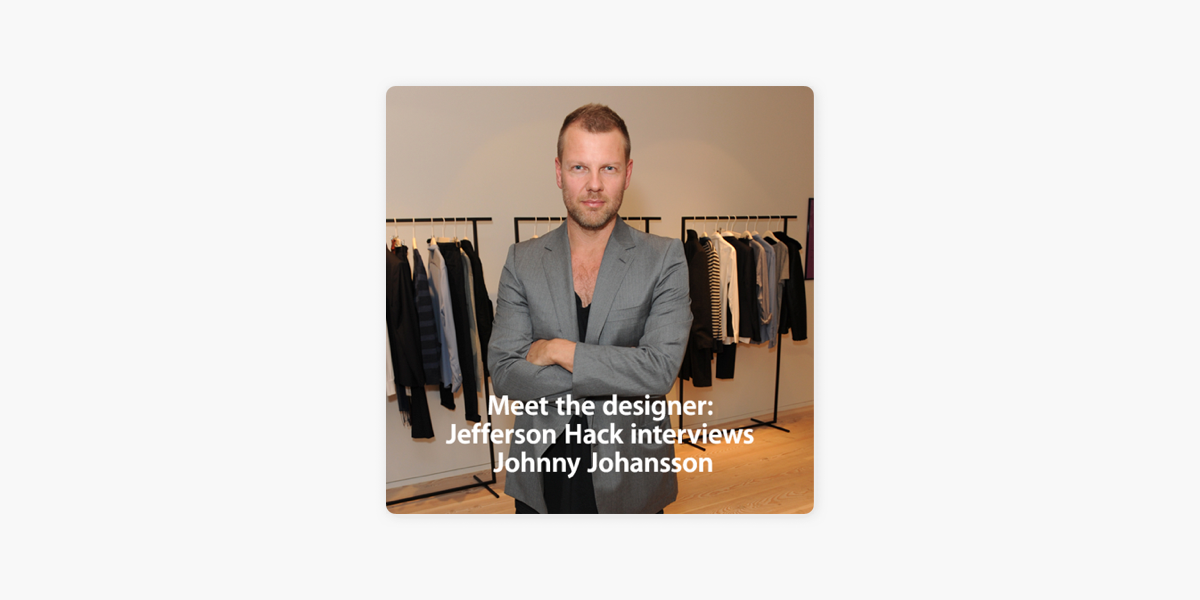 ‎Meet the Designer Jefferson Hack interviews Johnny Johansson op Apple