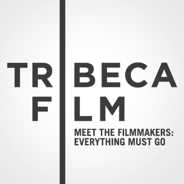 Tribeca Film Festival: Meet the Filmmakers: "Everything Must Go"
